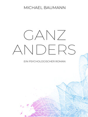 cover image of Ganz anders--Ein psychologischer Roman